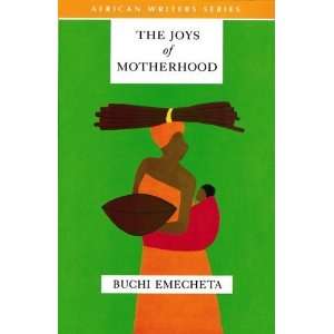  The Joys of Motherhood [Paperback]: Buchi Emechta: Books