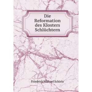   des Klosters SchlÃ¼chtern Friedrich Michael Schiele Books