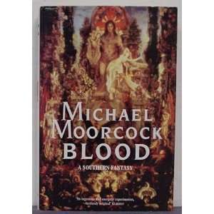  Blood: A Southern Fantasy: Michael Moorcock: Books