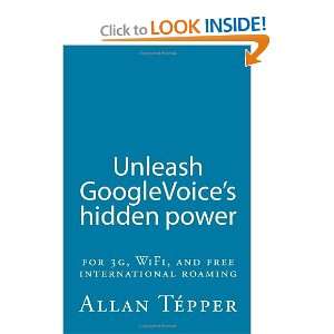  Unleash GoogleVoices hidden power for 3G, WiFi, and free 