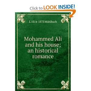  Mohammed Ali and his house; an historical romance: L 1814 