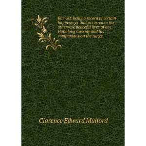   and his companions on the range: Clarence Edward Mulford: Books