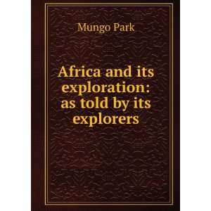   exploration: as told by its explorers: Mungo Park:  Books