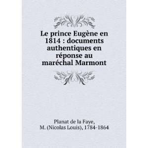   chal Marmont: M. (Nicolas Louis), 1784 1864 Planat de la Faye: Books