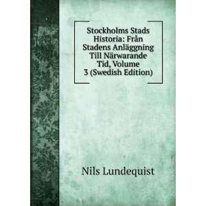   NÃ¤rwarande Tid, Volume 3 (Swedish Edition): Nils Lundequist: Books