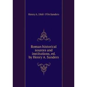   , ed. by Henry A. Sanders: Henry A. 1868 1956 Sanders: Books