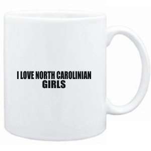  Mug White  I LOVE North Carolinian GIRLS  Usa States 