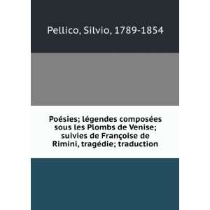   de Rimini, tragÃ©die; traduction Silvio, 1789 1854 Pellico Books