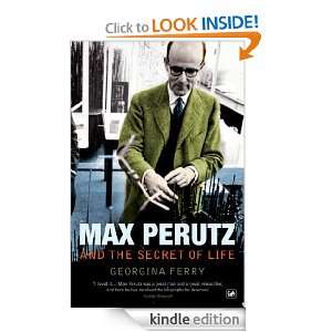 Max Perutz And The Secret Of Life Georgina Ferry  Kindle 