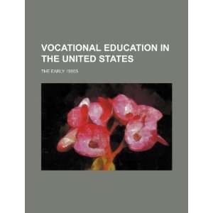  Vocational education in the United States the early 1990s 