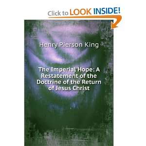   the Doctrine of the Return of Jesus Christ: Henry Pierson King: Books
