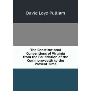  to the Present Time David Loyd Pulliam  Books