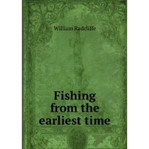  Fishing from the earliest time William Radcliffe Books