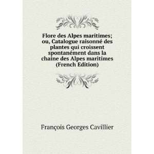  Flore des Alpes maritimes; ou, Catalogue raisonnÃ© des 