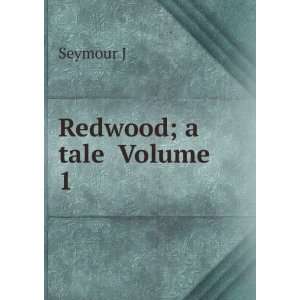  Redwood; a tale Volume 1 Seymour J Books