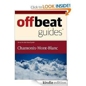 Chamonix Mont Blanc Travel Guide Offbeat Guides  Kindle 