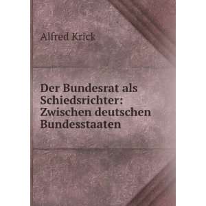   Schiedsrichter Zwischen deutschen Bundesstaaten Alfred Krick Books