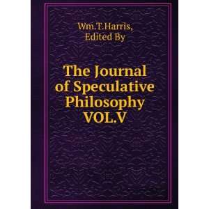  The Journal of Speculative Philosophy VOL.V Edited By Wm 