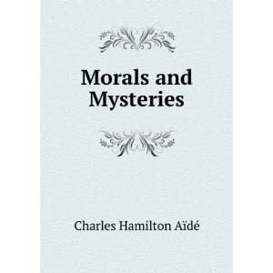  Morals and Mysteries Charles Hamilton AÃ¯dÃ© Books
