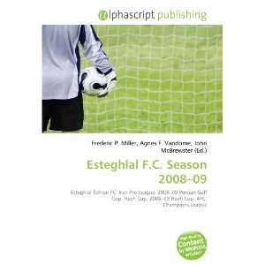  Esteghlal F.C. Season 2008 09 (9786134045841) Books