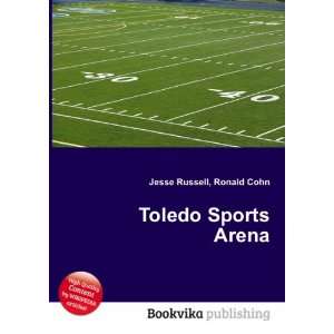  Toledo Sports Arena Ronald Cohn Jesse Russell Books