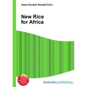  New Rice for Africa Ronald Cohn Jesse Russell Books