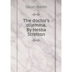   doctors dilemma. By Hesba Stretton Sarah Smith  Books