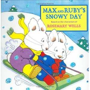    Max and Rubys Snowy Day [Board book]: Rosemary Wells: Books
