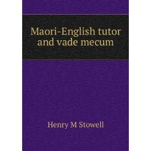  Maori English tutor and vade mecum Henry M Stowell Books