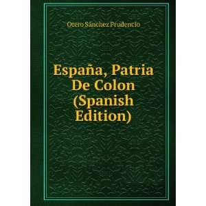   Patria De Colon (Spanish Edition) Otero SÃ¡nchez Prudencio Books