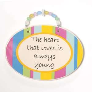  The Heart That Loves Is Always Young Decorative Hanging Wall Plaque