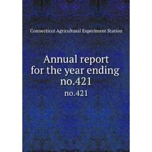  Annual report for the year ending . no.421 Connecticut 