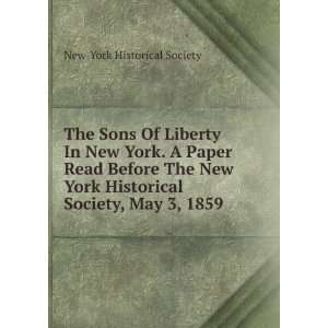  The Sons Of Liberty In New York. A Paper Read Before The 