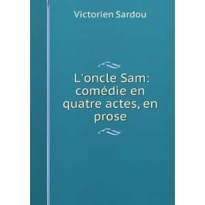   En Quatre Actes, En Prose (French Edition): Victorien Sardou: Books