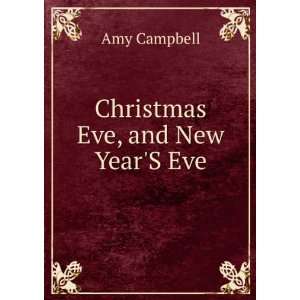 Christmas Eve, and New YearS Eve Amy Campbell Books