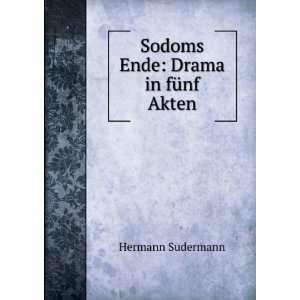  Sodoms Ende Drama in FÃ¼nf Akten (German Edition 