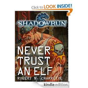Shadowrun Never Trust an Elf Robert Charrette  Kindle 