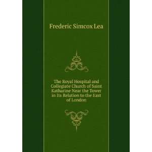   in Its Relation to the East of London Frederic Simcox Lea Books