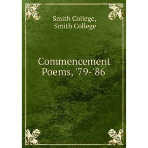  mencement Poems, 79 86 . Smith College Smith College Books