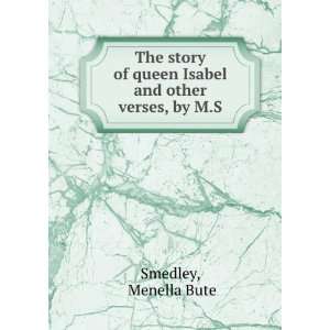   of queen Isabel and other verses, by M.S.: Menella Bute Smedley: Books