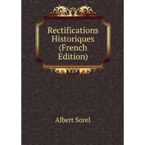  Rectifications Historiques (French Edition) Albert Sorel Books