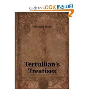 Tertullians Treatises Alexander Souter Books