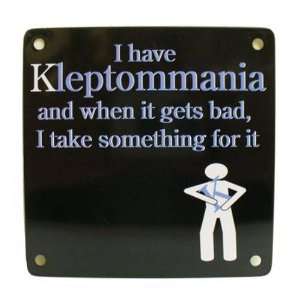  Kleptomania Novelty Magnet Back Novelty Sign, 4 1/2 x 4 1 