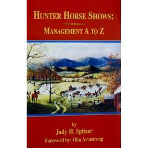    Hunter horse shows  management A to Z Judy H. Spitzer Books