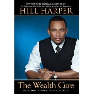 The Wealth Cure Putting Money in Its Place by Hill Harper (Aug 23 