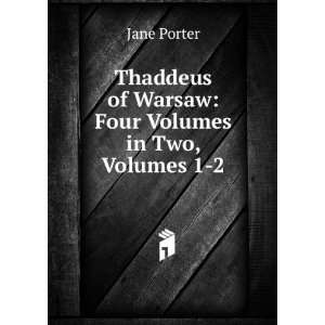  Thaddeus of Warsaw Four Volumes in Two, Volumes 1 2 Jane 