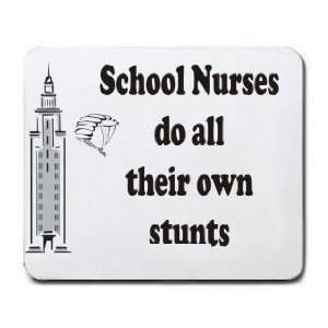 School Nurses do all their own stunts Mousepad Office 