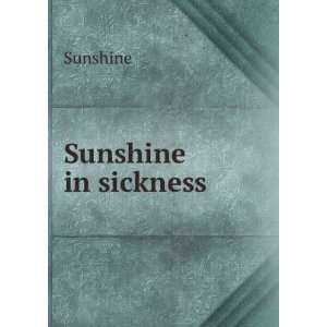  Sunshine in sickness Sunshine Books