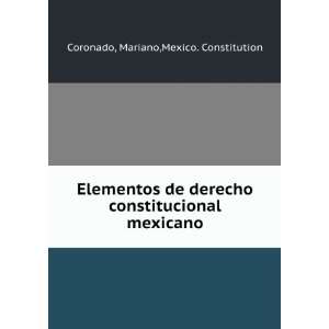   constitucional mexicano Mariano,Mexico. Constitution Coronado Books