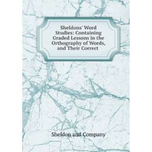  Sheldons Word Studies Containing Graded Lessons in the 